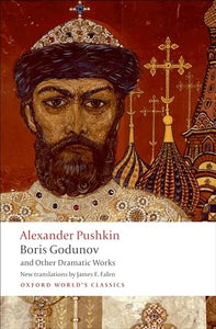 Boris Godunov and Other Dramatic Works 