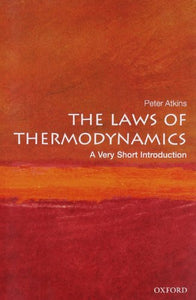 The Laws of Thermodynamics: A Very Short Introduction 