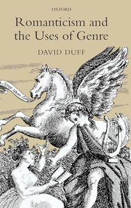 Romanticism and the Uses of Genre 