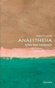 Anaesthesia: A Very Short Introduction 