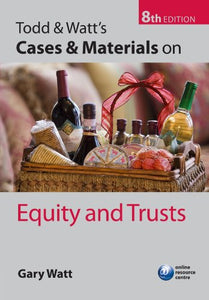 Todd & Watt's Cases and Materials on Equity and Trusts 