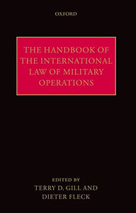 The Handbook of the International Law of Military Operations 