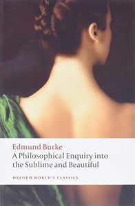 A Philosophical Enquiry into the Origin of our Ideas of the Sublime and the Beautiful 