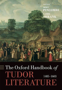 The Oxford Handbook of Tudor Literature 