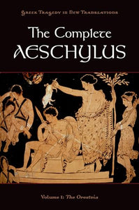 The Complete Aeschylus 