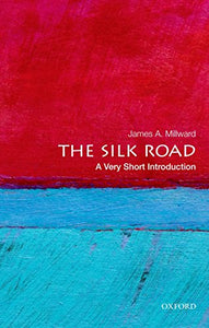 The Silk Road: A Very Short Introduction 