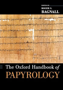 The Oxford Handbook of Papyrology 