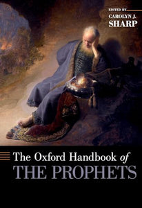 The Oxford Handbook of the Prophets 