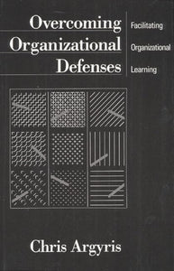 Overcoming Organizational Defenses 