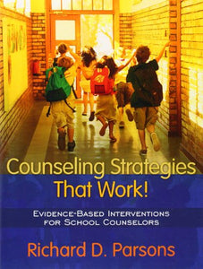 Counseling Strategies that Work! Evidence-based Interventions for School Counselors 