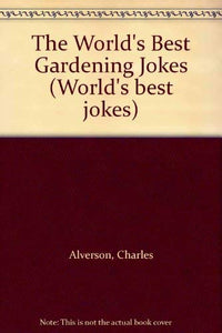 The World's Best Gardening Jokes 