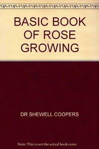 Basic Book of Rose Growing 