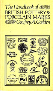 The Handbook of British Pottery and Porcelain Marks 