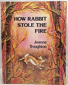 How Rabbit Stole the Fire 