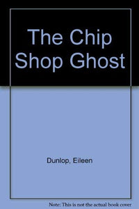 The Chip Shop Ghost 