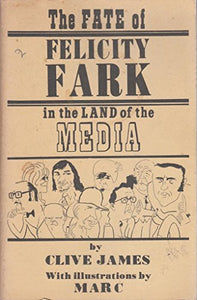 The Fate of Felicity Fark in the Land of the Media 