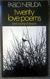 Twenty Love Poems and a Song of Despair 