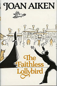 The Faithless Lollybird and Other Stories 