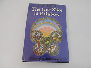 The Last Slice of Rainbow 