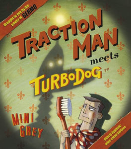 Traction Man Meets Turbodog 