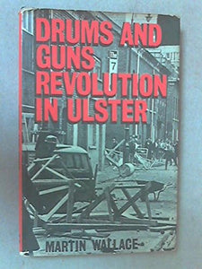 Drums and Guns: Revolution in Ulster 