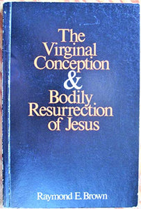 Virginal Conception and Bodily Resurrection of Jesus 