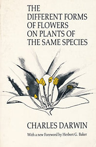 The Different Forms of Flowers or Plants of the Same Species 