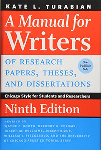 A Manual for Writers of Research Papers, Theses, and Dissertations, Ninth Edition 