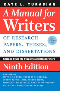 A Manual for Writers of Research Papers, Theses, and Dissertations, Ninth Edition 