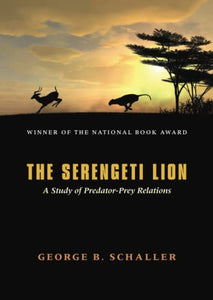 The Serengeti Lion – A Study of Predator–Prey Relations 