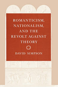 Romanticism, Nationalism, and the Revolt against Theory 