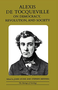 Alexis de Tocqueville on Democracy, Revolution, and Society 