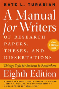 A Manual for Writers of Research Papers, Theses, and Dissertations 