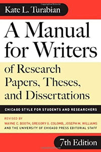 A Manual for Writers of Research Papers, Theses, and Dissertations 