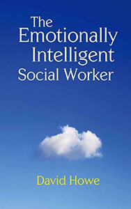 The Emotionally Intelligent Social Worker 