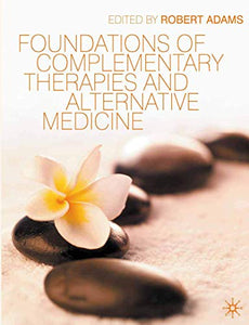 Foundations of Complementary Therapies and Alternative Medicine 