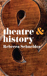 Theatre and History 