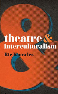 Theatre and Interculturalism 