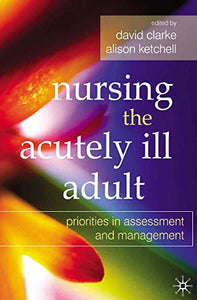 Nursing the Acutely Ill Adult 