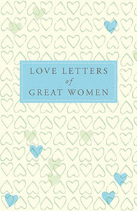 Love Letters of Great Women 