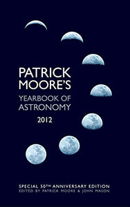 Patrick Moore's Yearbook of Astronomy 2012 