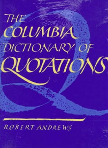 The Columbia Dictionary of Quotations 