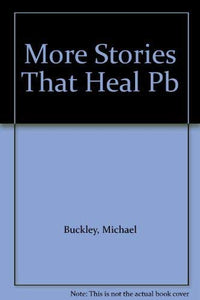 More Stories That Heal 