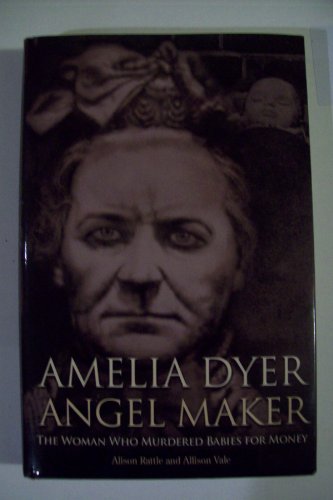 Amelia Dyer: Angel Maker