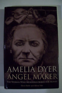 Amelia Dyer: Angel Maker 