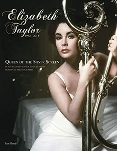 Elizabeth Taylor-Queen of the Silver Screen 