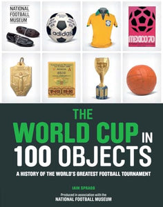 The World Cup in 100 Objects 