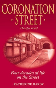 The Coronation Street - the Epic Novel 