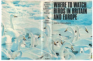 Where to Watch Birds in Britain and Europe 