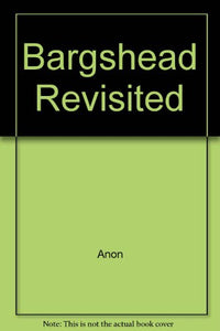 Bargshead Revisited 